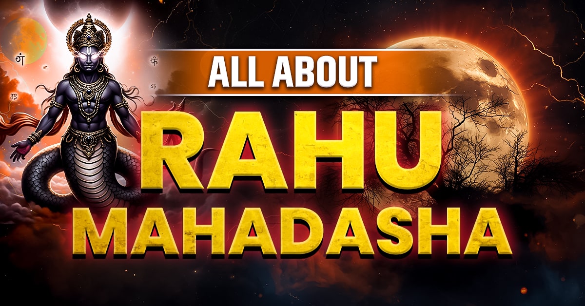 Rahu Mahadasha - Effects, Challenges, and Remedies for Life's Toughest Period